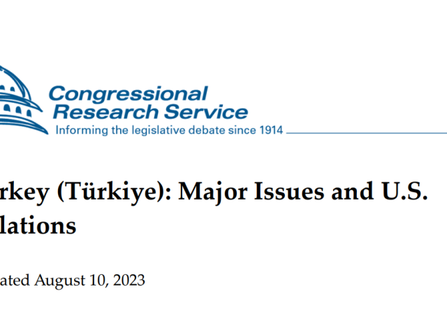 Congressional Research Service: Turkey (Türkiye): Major Issues and U.S. Relations